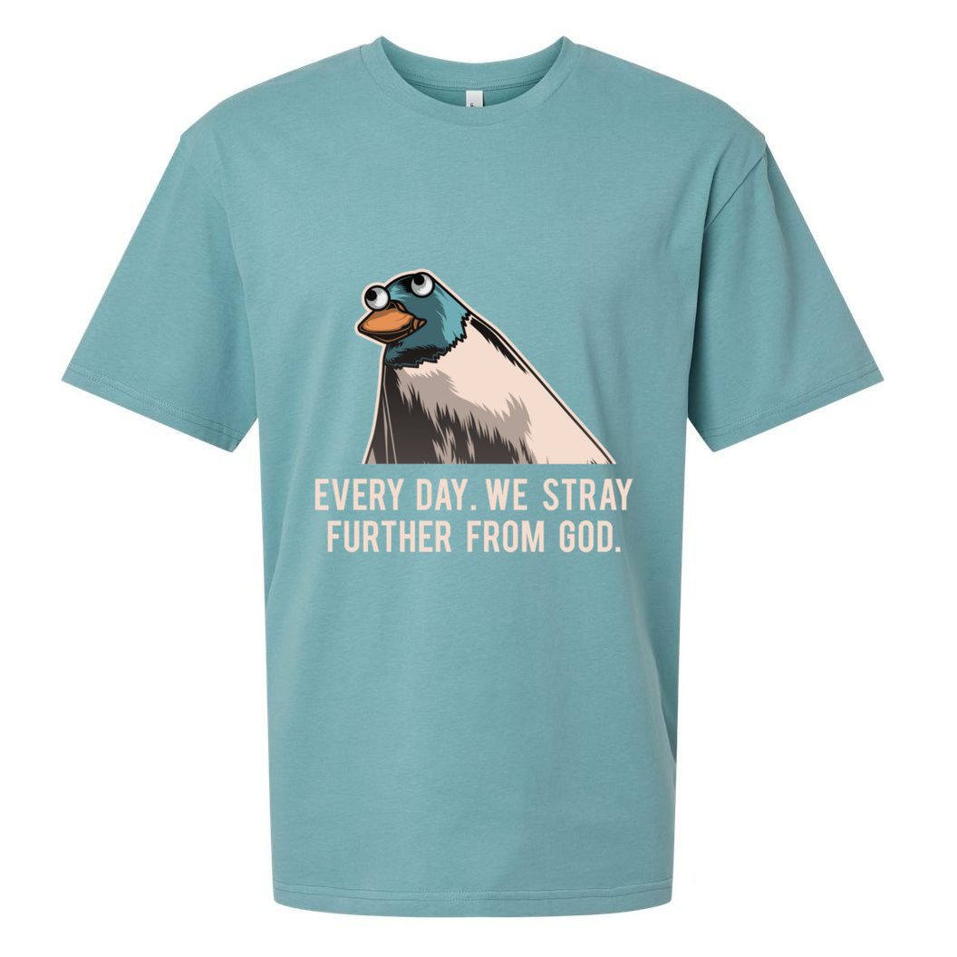 Everyday We Stray Further From God Meme Sueded Cloud Jersey T-Shirt