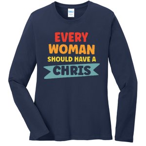 Every Woman Should Have A Chris Ladies Long Sleeve Shirt