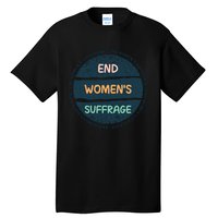 End Womens Sufferage Tall T-Shirt