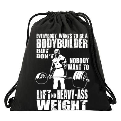 Everybody Wants To Be A Bodybuilder, Ronnie Gym Motivational Premium Drawstring Bag