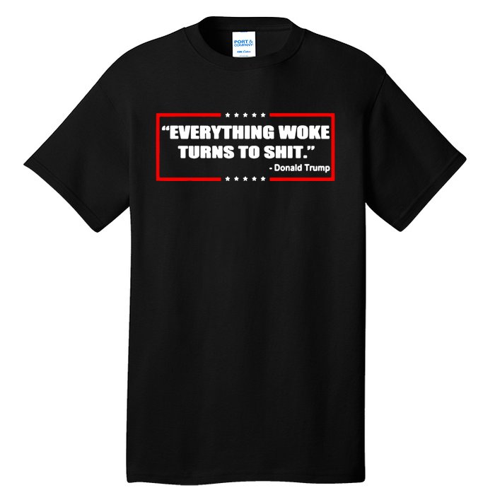 Everything Woke Turns To Shit Tall T-Shirt