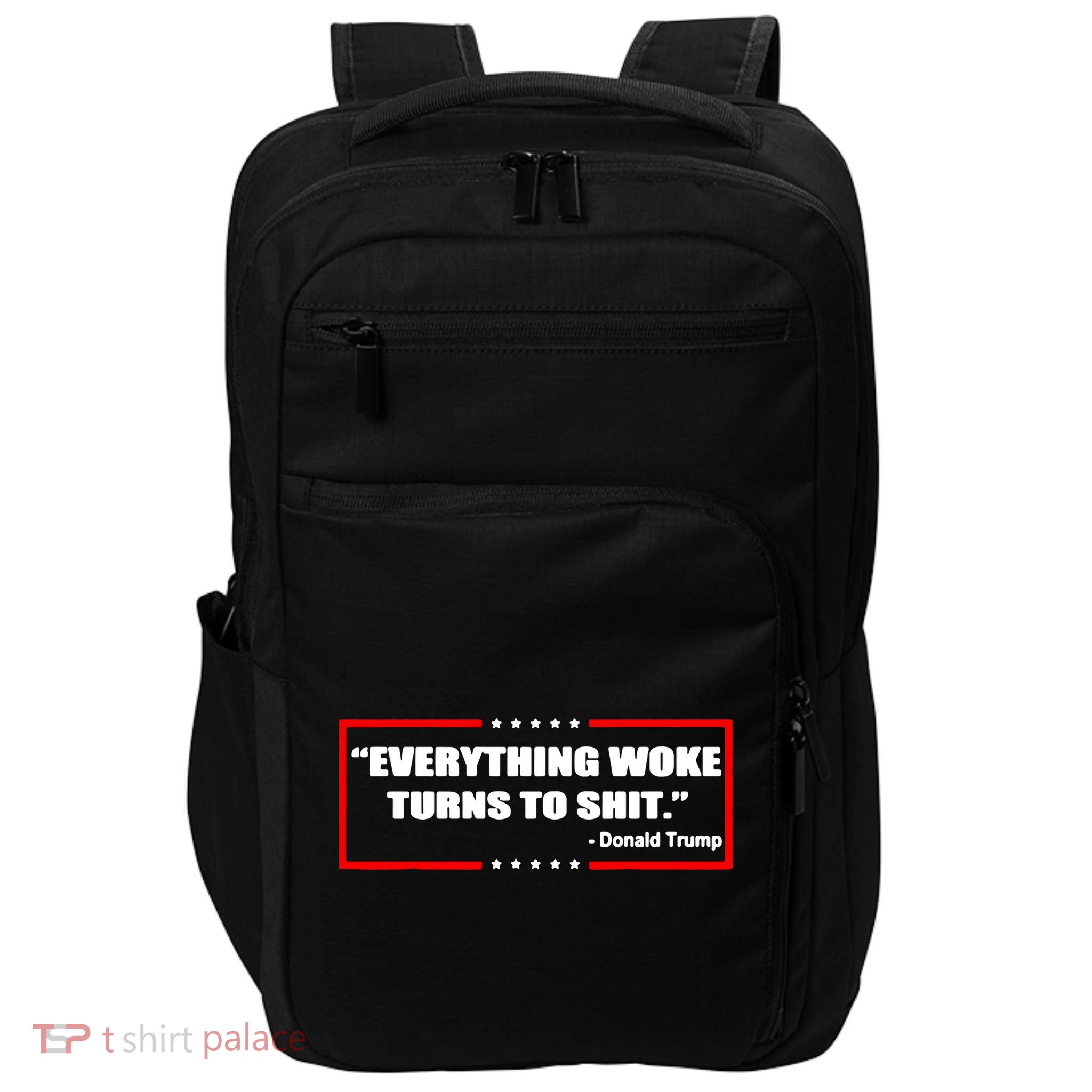 Everything Woke Turns To Shit Impact Tech Backpack