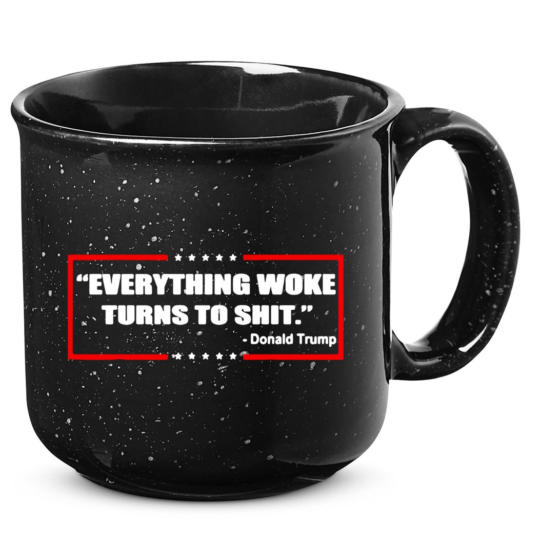 Everything Woke Turns To Shit 15oz Campfire Ceramic Mug