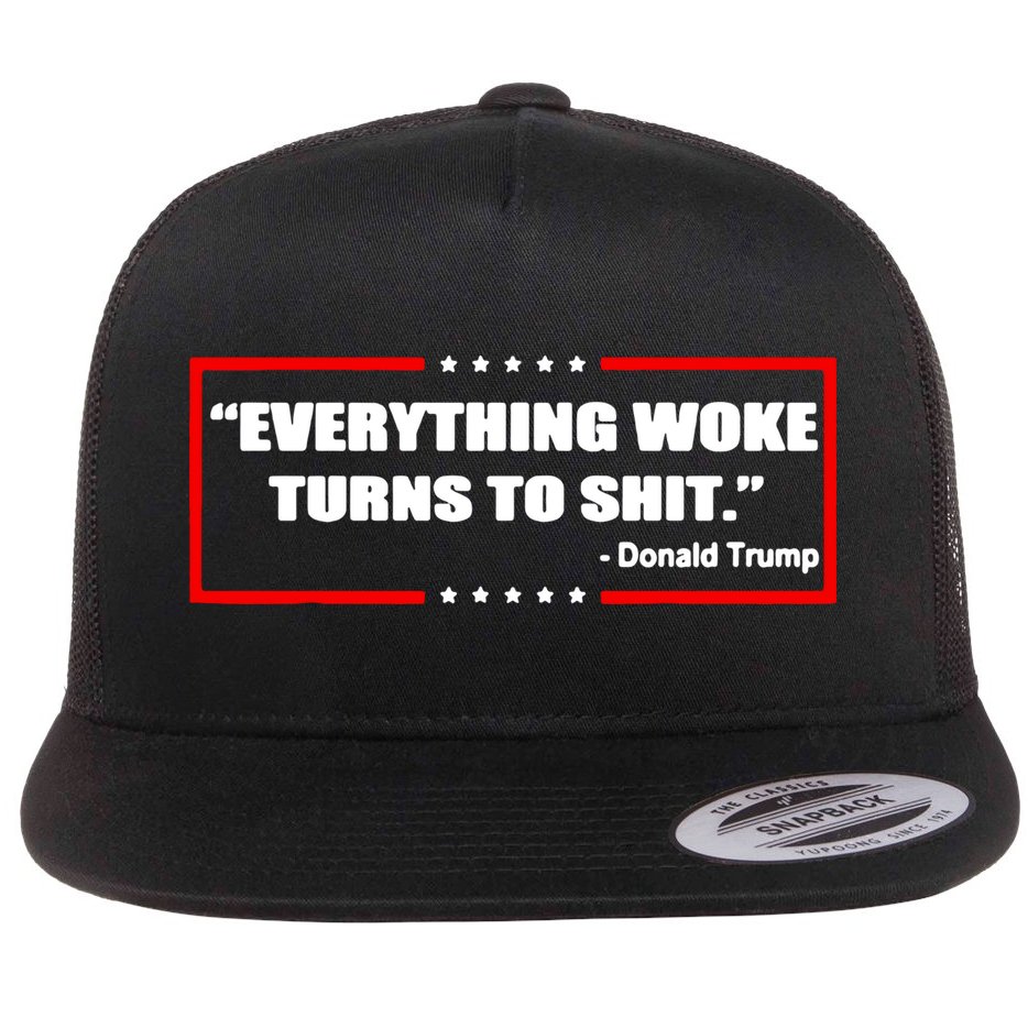 Everything Woke Turns To Shit Flat Bill Trucker Hat