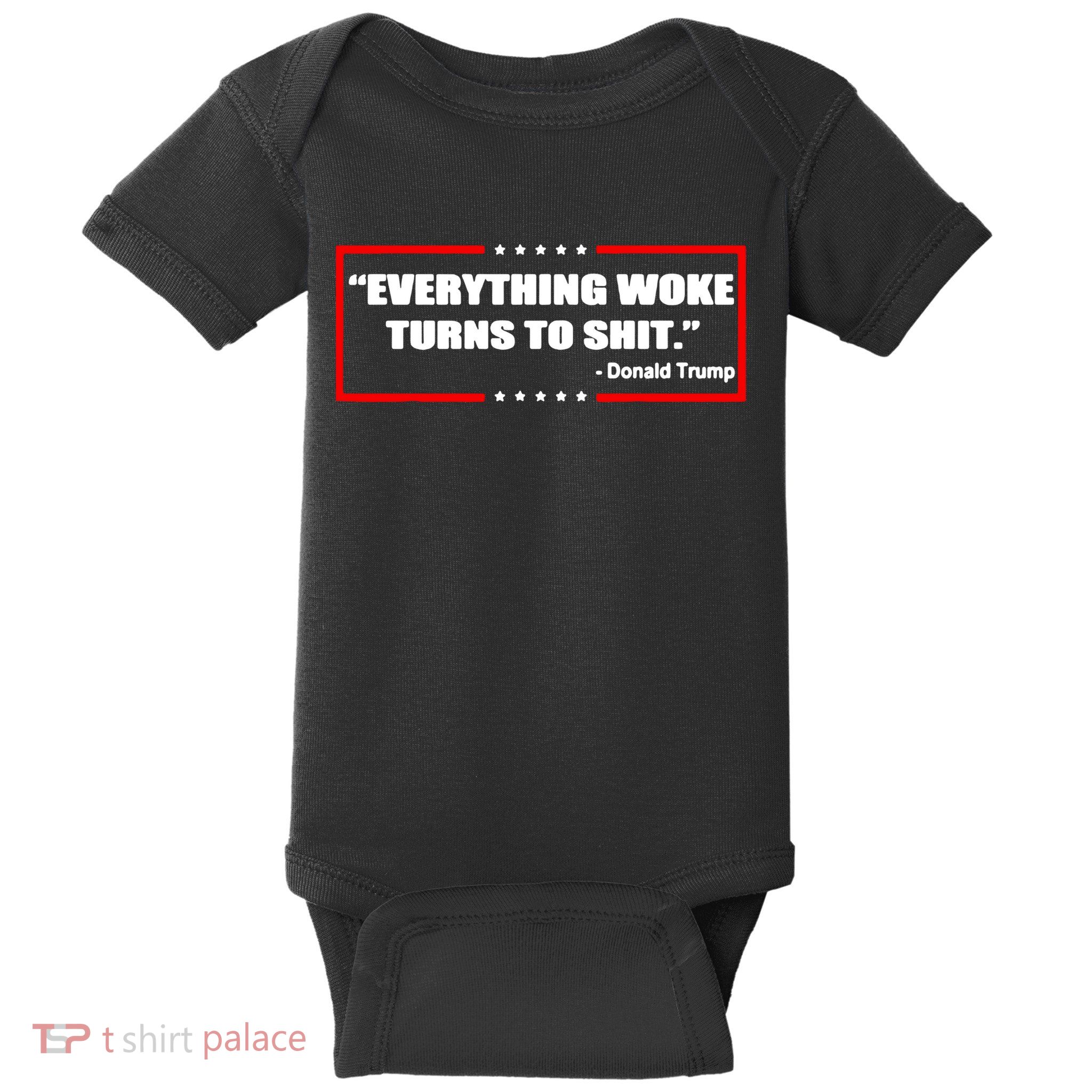 Everything Woke Turns To Shit Baby Bodysuit