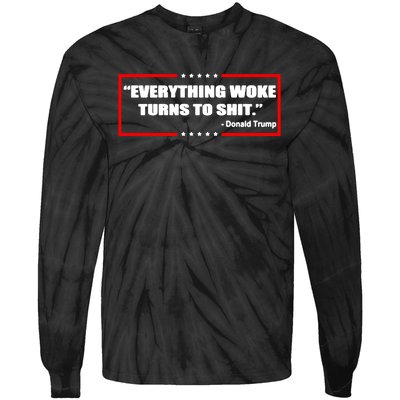 Everything Woke Turns To Shit Tie-Dye Long Sleeve Shirt