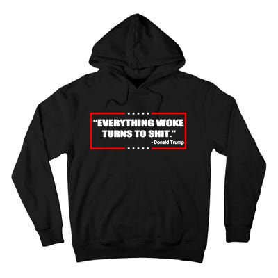 Everything Woke Turns To Shit Tall Hoodie