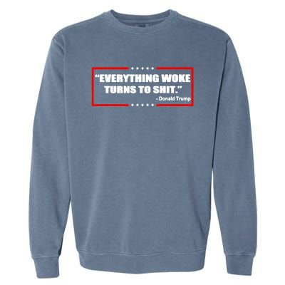 Everything Woke Turns To Shit Garment-Dyed Sweatshirt