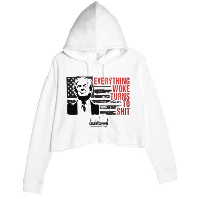 Everything Woke Turns To Shit Funny Trump Crop Fleece Hoodie