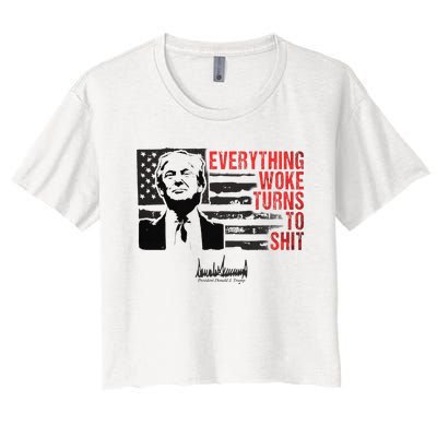 Everything Woke Turns To Shit Funny Trump Women's Crop Top Tee