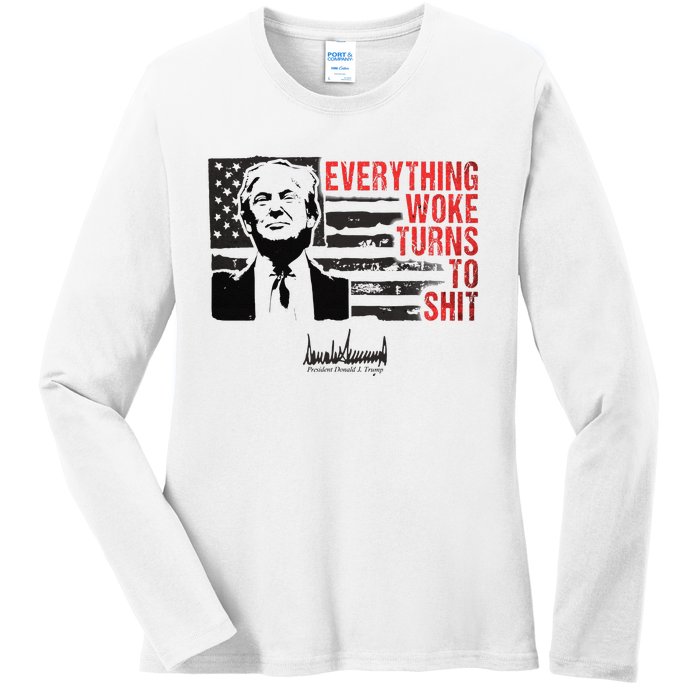 Everything Woke Turns To Shit Funny Trump Ladies Long Sleeve Shirt