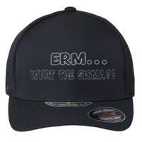 Erm What The Sigma Flexfit Unipanel Trucker Cap