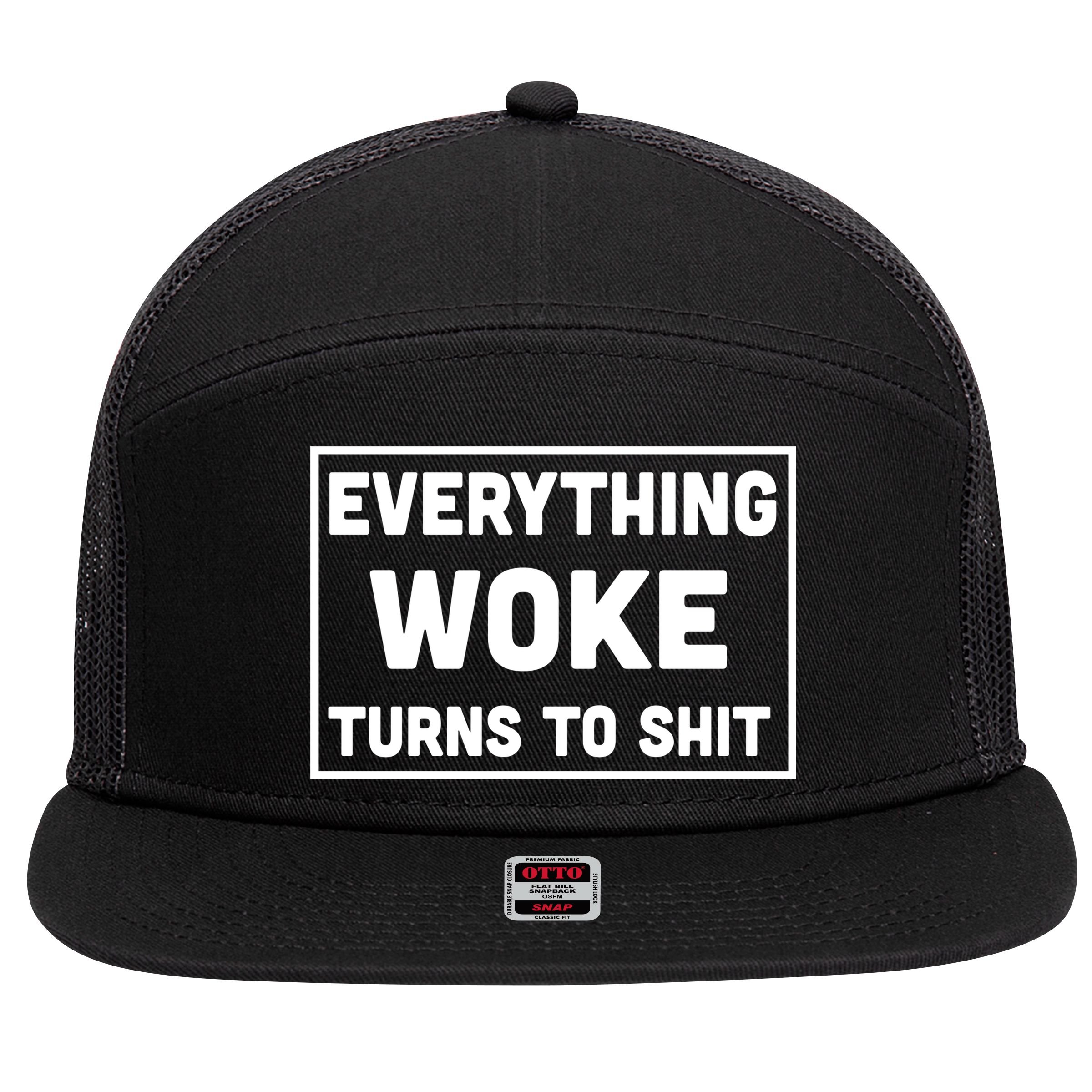Everything Woke Turns To Shit 7 Panel Mesh Trucker Snapback Hat