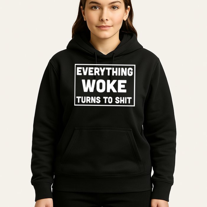 Everything Woke Turns To Shit Hoodie