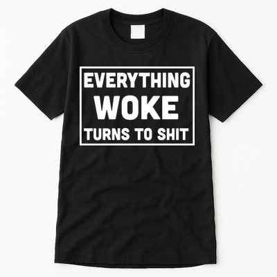 Everything Woke Turns To Shit Tall T-Shirt