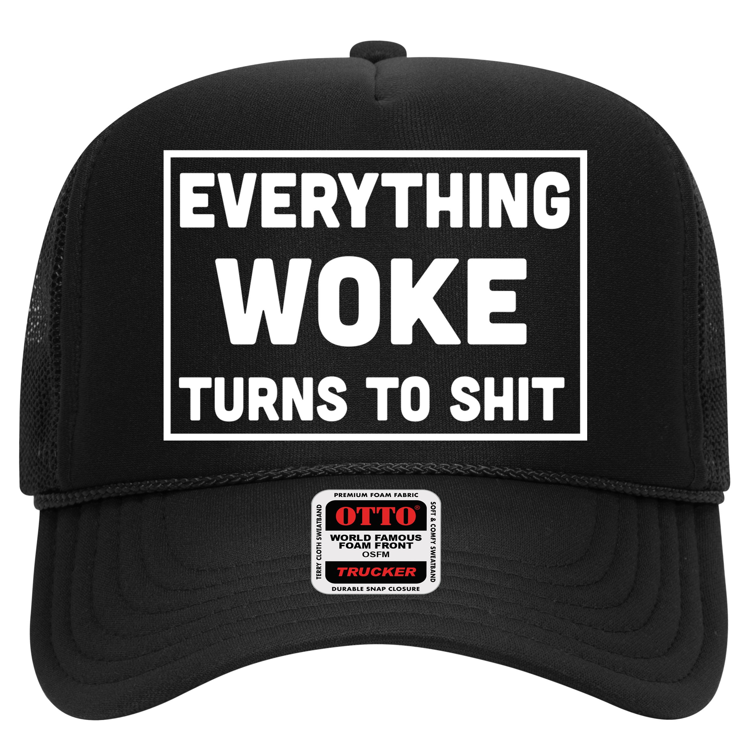 Everything Woke Turns To Shit Hat