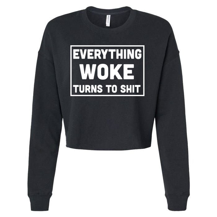 Everything Woke Turns To Shit Cropped Pullover Crew