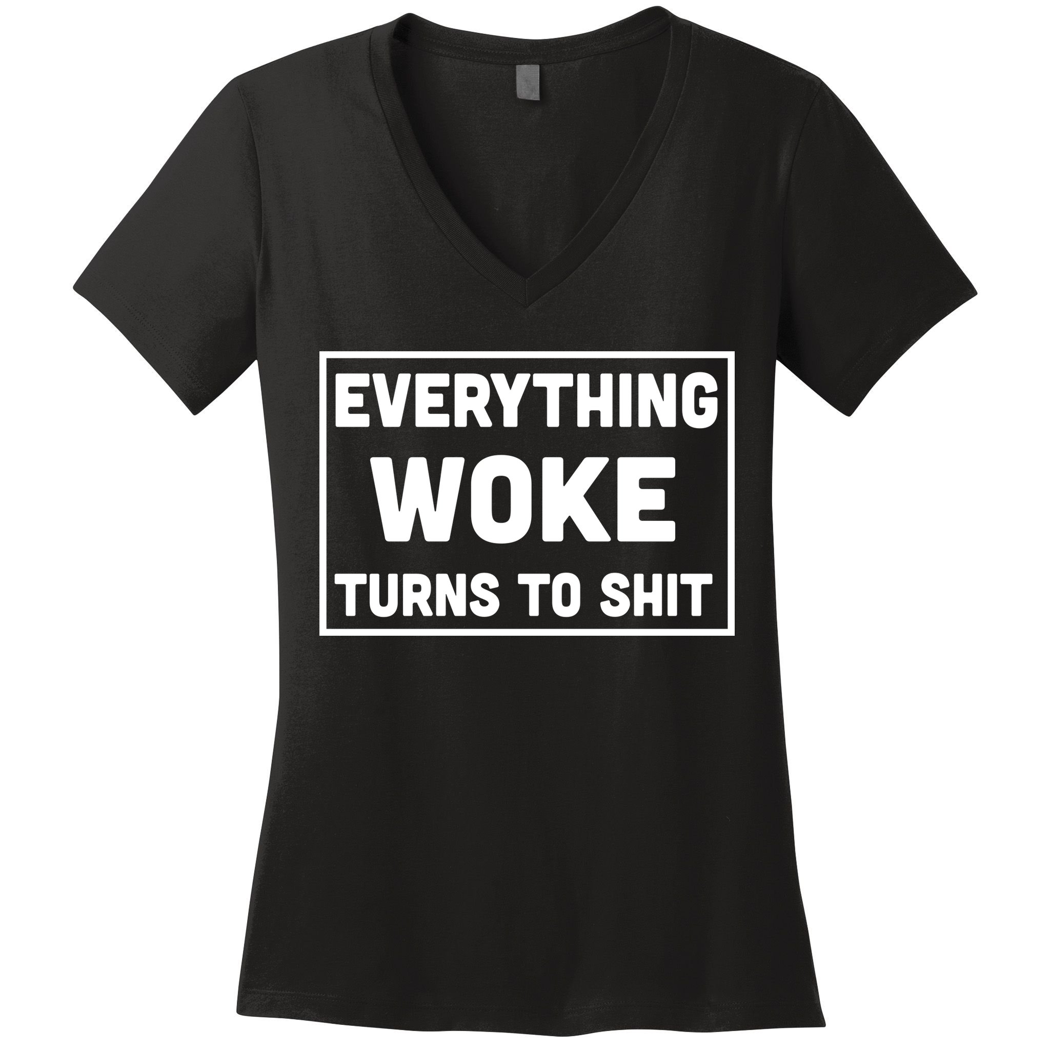 Everything Woke Turns To Shit Women's V-Neck T-Shirt