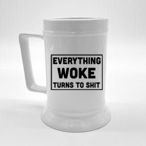 Everything Woke Turns To Shit Beer Stein