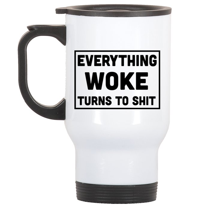 Everything Woke Turns To Shit Stainless Steel Travel Mug