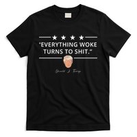 Everything Woke Turns To Shit Donald Trump T-Shirt