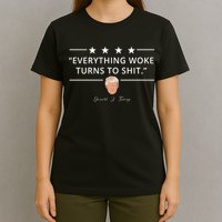 Everything Woke Turns To Shit Donald Trump T-Shirt