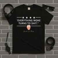 Everything Woke Turns To Shit Donald Trump T-Shirt