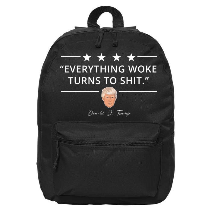 Everything Woke Turns To Shit Donald Trump 16 in Basic Backpack