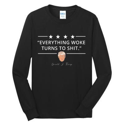 Everything Woke Turns To Shit Donald Trump Tall Long Sleeve T-Shirt