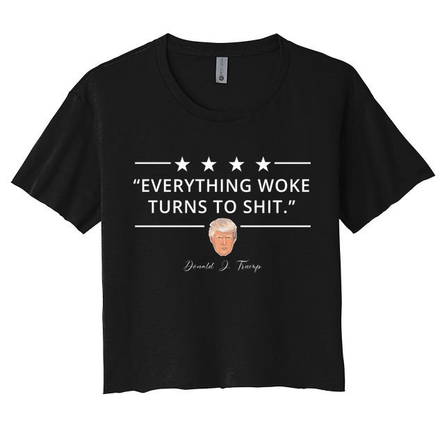 Everything Woke Turns To Shit Donald Trump Crop Top