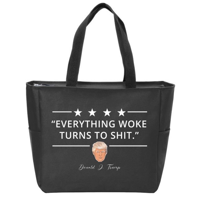 Everything Woke Turns To Shit Donald Trump Zip Tote Bag