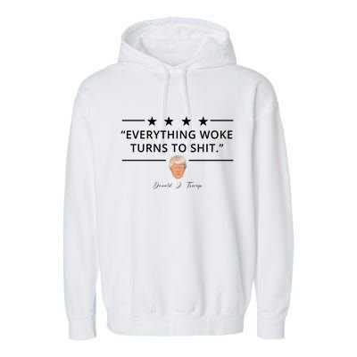 Everything Woke Turns To Shit Donald Trump Garment-Dyed Fleece Hoodie