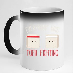 Everybody Was Tofu Fighting Funny Love Veganism Food Cute Gift 11oz Black Color Changing Mug