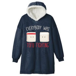 Everybody Was Tofu Fighting Funny Love Veganism Food Cute Gift Hooded Wearable Blanket