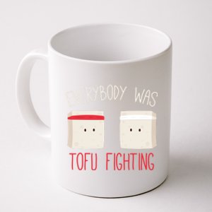 Everybody Was Tofu Fighting Funny Love Veganism Food Cute Gift Coffee Mug