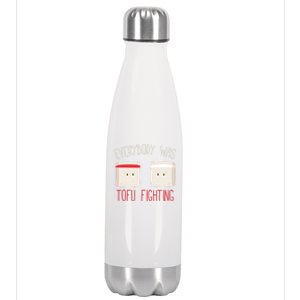 Everybody Was Tofu Fighting Funny Love Veganism Food Cute Gift Stainless Steel Insulated Water Bottle