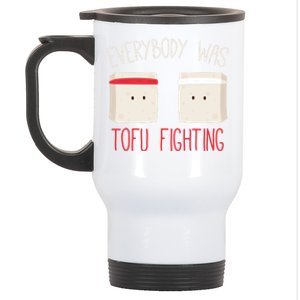 Everybody Was Tofu Fighting Funny Love Veganism Food Cute Gift Stainless Steel Travel Mug