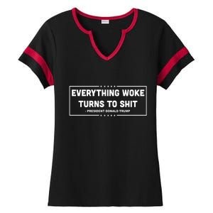 Everything Woke Turns To Shit Funny Trump Quote Ladies Halftime Notch Neck Tee