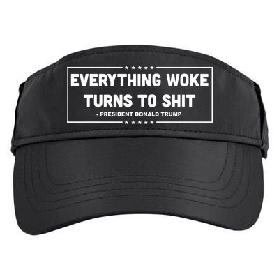 Everything Woke Turns To Shit Funny Trump Quote Adult Drive Performance Visor