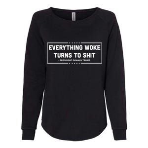 Everything Woke Turns To Shit Funny Trump Quote Womens California Wash Sweatshirt