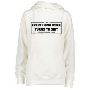 Everything Woke Turns To Shit Funny Trump Quote Womens Funnel Neck Pullover Hood