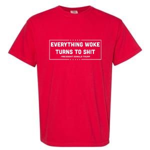 Everything Woke Turns To Shit Funny Trump Quote Garment-Dyed Heavyweight T-Shirt