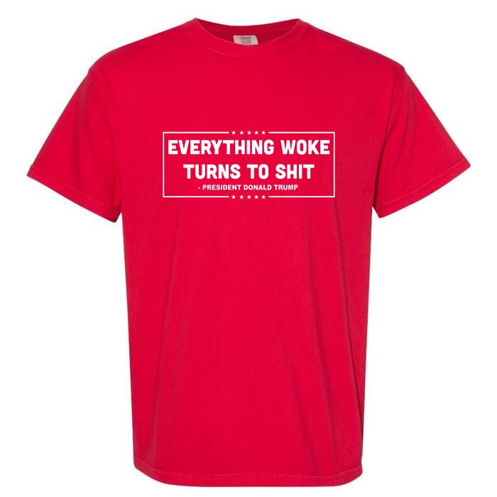 Everything Woke Turns To Shit Funny Trump Quote Garment-Dyed Heavyweight T-Shirt