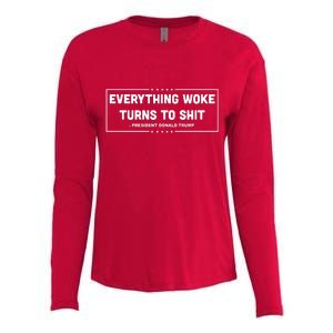 Everything Woke Turns To Shit Funny Trump Quote Womens Cotton Relaxed Long Sleeve T-Shirt