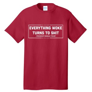 Everything Woke Turns To Shit Funny Trump Quote Tall T-Shirt