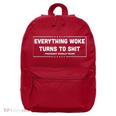 Everything Woke Turns To Shit Funny Trump Quote 16 in Basic Backpack
