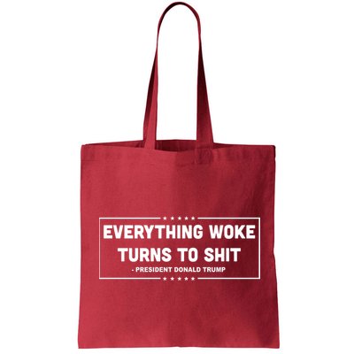 Everything Woke Turns To Shit Funny Trump Quote Bag