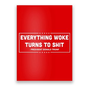 Everything Woke Turns To Shit Funny Trump Quote Poster