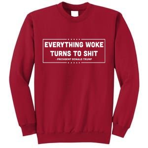 Everything Woke Turns To Shit Funny Trump Quote Tall Sweatshirt