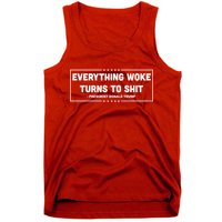 Everything Woke Turns To Shit Funny Trump Quote Tank Top